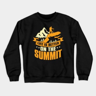 Life Is Better With On The Summit Mountaineer Gift Crewneck Sweatshirt